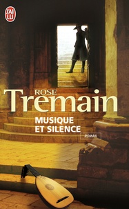 Rose Tremain - Musique et silence.