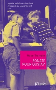 Rose Tremain - Sonate pour Gustav.