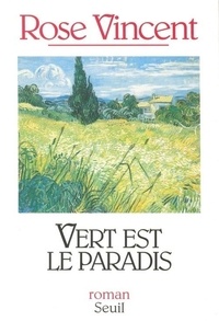 Rose Vincent - Vert est le paradis.