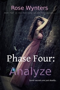  Rose Wynters - Phase Four: Analyze - Territory of the Dead, #4.