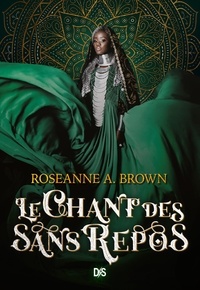 Roseanne A Brown et Thibaud Eliroff - Le Chant des sans repos (ebook).