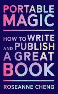  Roseanne Cheng - Portable Magic: How to Write and Publish a Great Book.