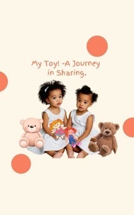 Téléchargements de livres informatiques gratuits My Toy: A Journey In Sharing par Roseanne Godkin