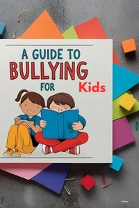 A Guide to Bullying for Kids