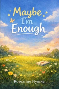 Maybe I'm Enough