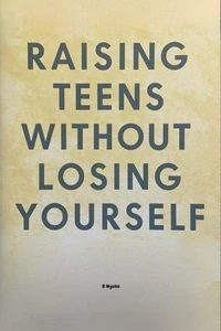 Raising Teens Without Losing Yourself