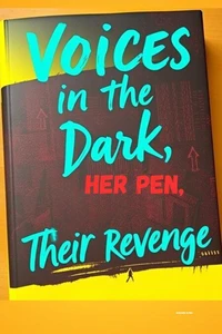 Voices in the dark: Her pen, their revenge