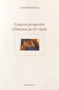 Corps et perspective à Florence au XVe siècle