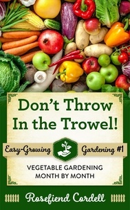  Rosefiend Cordell - Don't Throw in the Trowel - Easy-Growing Gardening, #1.