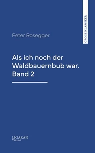 Als ich noch der Waldbauernbub war. Band 2