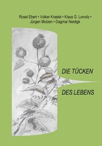 Rosel Ebert et Volker Krastel - Die Tücken des Lebens.