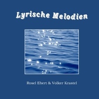 Rosel Ebert et Volker Krastel - Lyrische Melodien.