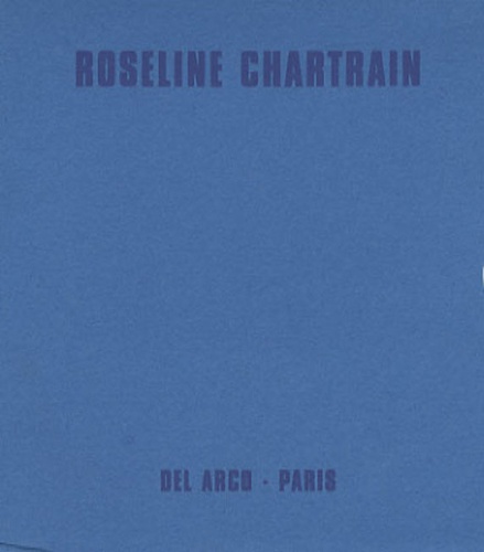 Roseline Chartrain - Etats divers et faits d'âme - Livre d'artiste.