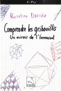 Roseline Davido - Comprendre les gribouillis - Un miroir de l'inconscient.
