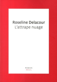 Roseline Delacour - L'attrape nuage.