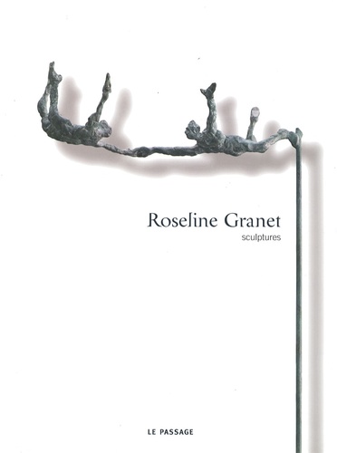 Roseline Granet - Roseline Granet - Sculptures.
