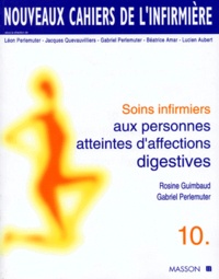 Roseline Guimbaud et Gabriel Perlemuter - Soins Infirmiers Aux Personnes Atteintes D'Affections Digestives.