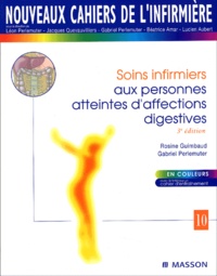 Roseline Guimbaud et Gabriel Perlemuter - Soins infirmiers aux personnes atteintes d'affections digestives. - 3ème édition.