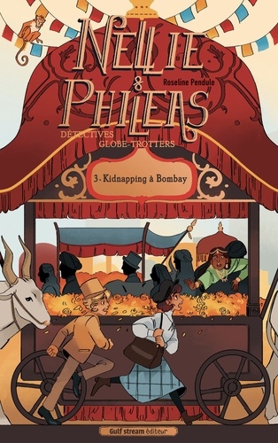Nellie & Phileas - Détectives globe-trotteurs Tome 3 Kidnapping à Bombay