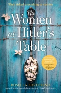 Rosella Postorino et Leah Janeczko - The Women at Hitler’s Table.
