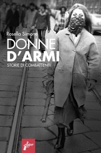 Rosella Simone - Donne oltre le armi - Tredici storie di sovversione e genere.