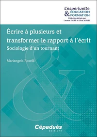 Ecrire à plusieurs et transformer le rapport à l'écrit