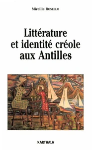 Litterature Et Identite Creole Aux Antilles