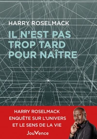 Il n'est pas trop tard pour naître