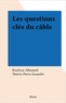 Roselyne Allemand et Thierry-Pierre Jouandet - Les questions clés du câble.