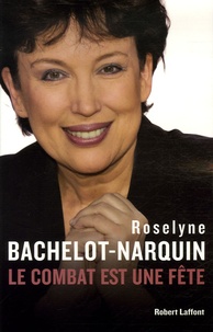 Roselyne Bachelot - Le combat est une fête.