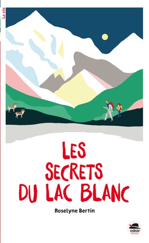 Roselyne Bertin - Les secrets du Lac Blanc.