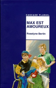Roselyne Bertin - Max est amoureux.