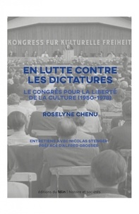 Roselyne Chenu - En lutte contre les dicatures - Le congrès pour la liberté de la culture (1950-1978).