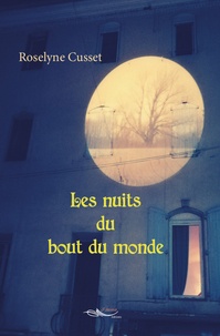 Roselyne Cusset - Les nuits du bout du monde.