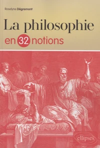 La philosophie en 32 notions