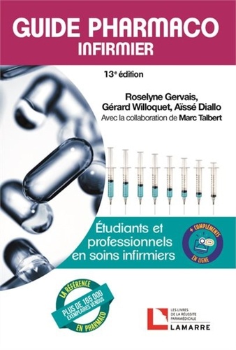 Guide pharmaco infirmier. Etudiants et professionnels en soins infirmiers 13e édition