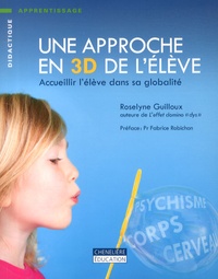 Roselyne Guilloux - Une approche en 3D de l'élève - Accueillir l'élève dans sa globalité.