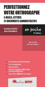 Roselyne Kadyss et Aline Nishimata - Perfectionnez votre orthographe e-mails, lettres et documents professionnels - Pour en finir avec les fautes !.