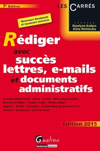 Roselyne Kadyss - Rédiger avec succès lettres, e-mails et documents administratifs 2015.