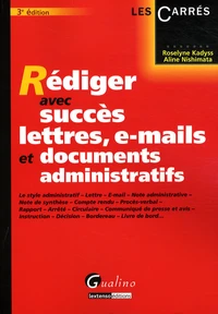 Rédiger avec succès lettres, e-mails et documents administratifs
