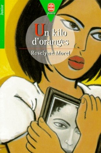 Roselyne Morel - Un Kilo D'Oranges.