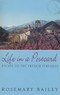 Life In A Postcard. Escape To The French Pyrenees