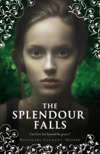 Rosemary Clement-Moore - The Splendour Falls.