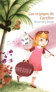 Rosemary Doyle - Les voyages de  Caroline.
