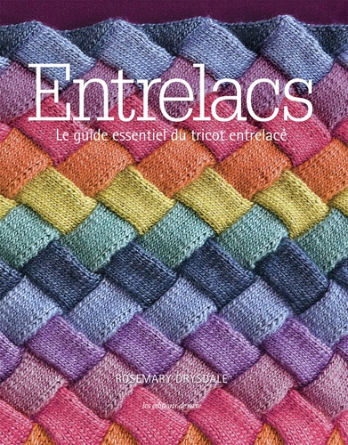 Rosemary Drysdale - Entrelacs - Le guide essentiel du tricot entrelacé.