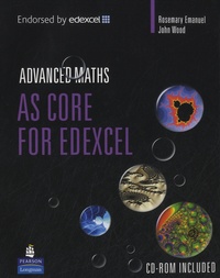 Rosemary Emanuel et John Wood - Advanced Maths AS Core for Edexcel. 1 Cédérom