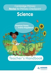 Rosemary Feasey et Andrea Mapplebeck - Cambridge Primary Revise for Primary Checkpoint Science Teacher's Handbook.