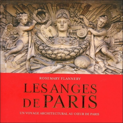Rosemary Flannery - Les anges de Paris - Un voyage architectural au coeur de Paris.