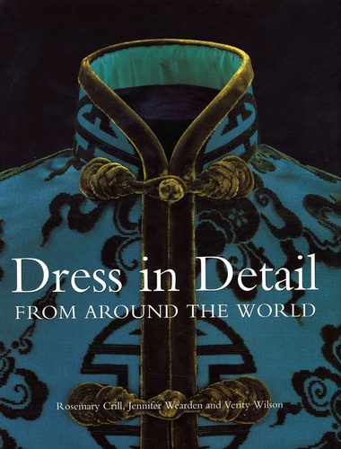 Rosemary Grill et Jennifer Wearden - Dress in Detail - From Around the World.
