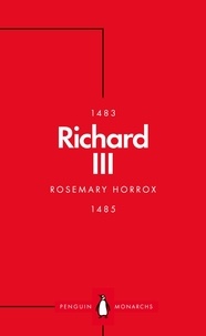 Rosemary Horrox - Richard III (Penguin Monarchs) - A Failed King?.